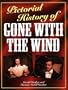 Pictorial History of Gone with the Wind