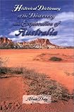Historical Dictionary of the Discovery and Exploration of Australia (Historical Dictionaries Of Discovery And Exploration)