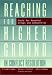 Reaching for Higher Ground in Conflict Resolution : Tools for Powerful Groups and Communities