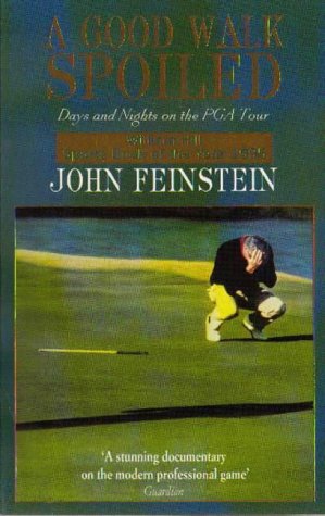 A Good Walk Spoiled: Days and Nights on the PGA Tour
