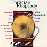 Thracian Rhapsody: The New Wedding Music of Bulgaria, Vol. 1