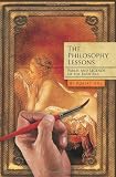 The Philosophy Lessons: Satires from the Bush Era: Fables and Legends from the Bush Era