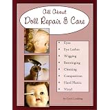 All About Doll Repair & Care: A Guide to Restoring Well-Loved Dolls