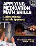 Applying Medication Math Skills: A Dimensional Analysis Approach