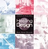 Healing Design: Practical Feng Shui for Healthy and Gracious Living