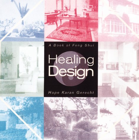 Healing Design: Practical Feng Shui for Healthy and Gracious Living