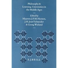 Philosophy and Learning: Universities in the Middle Ages (Education and Society in the Middle Ages and Renaissance, Vol 6)