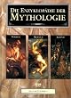 Die Enzyklop�die der Mythologie: Klassisch, keltisch, nordisch