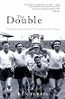 The Double: The Inside Story Of Spurs' Triumphant 1960-61 Season (Mainstream Sport)
