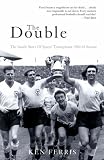The Double: The Inside Story Of Spurs Triumphant 1960-61 Season (Mainstream Sport)