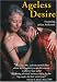DVD : Ageless Desire