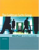 Review WetFeet, Inc.  / The Goldman Sachs Group, Edition: WetFeet Insider Guide (Wetfeet Insider Guide)