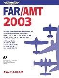 Far-Amt 2003: Federal Aviation Regulations for Aviation Maintenance Technicians