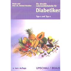 Die aktuelle Lebensmitteltabelle f�r Diabetiker. Typ-1, Typ 2. Circa 950 Lebensmittel mit jeweils 11 Inhaltsstoffen