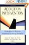 Addiction Intervention: Strategies to Motivate Treatment-Seeking Behavior (Haworth Addictions Treatment)
