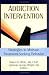 Addiction Intervention: Strategies to Motivate Treatment-Seeking Behavior (Haworth Addictions Treatment)