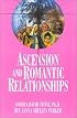 Ascension and Romantic Relationships (The Easy-to-Read Encyclopedia of the Spiritual Path Series No. XIII)