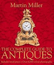 The Complete Guide to Antiques