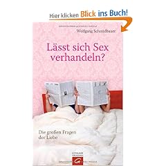 L�sst sich Sex verhandeln?: Die gro�en Fragen der Liebe