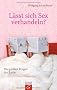 L�sst sich Sex verhandeln?: Die gro�en Fragen der Liebe