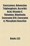 Coenzymes: Adenosine Triphosphate, Ascorbic Acid, Vitamin C, Thiamine, Riboflavin, Coenzyme Q10, Coenzyme A, Phosphate Reaction-