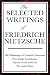 The Selected Writings of Friedrich Nietzsche
