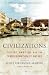 Civilizations : Culture, Ambition, and the Transformation of Nature