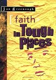 Faith in Tough Places (Hard Places Series)