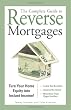 The Complete Guide to Reverse Mortgages: Turn Your Home Equity into Instant Income!