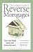 The Complete Guide to Reverse Mortgages: Turn Your Home Equity into Instant Income!