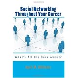 Social NetworkIng Throughout Your Career: What's All the Buzz About?