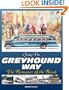 Go The Greyhound Way: The Romance of the Road