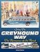 Go The Greyhound Way: The Romance of the Road