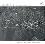 Classical Music : Joshua Fineberg: Empreintes; Veils; Shards