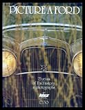 Picture a Ford : 75 years of Ford history in photographs