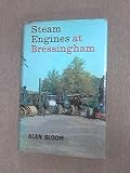 Steam engines at Bressingham : the story of a live steam museum