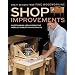 Shop Improvements: Great Designs from Fine Woodworking: Outstanding Ideas from the World's Finest Woodworkers (Great Designs-Fine Woodworking)