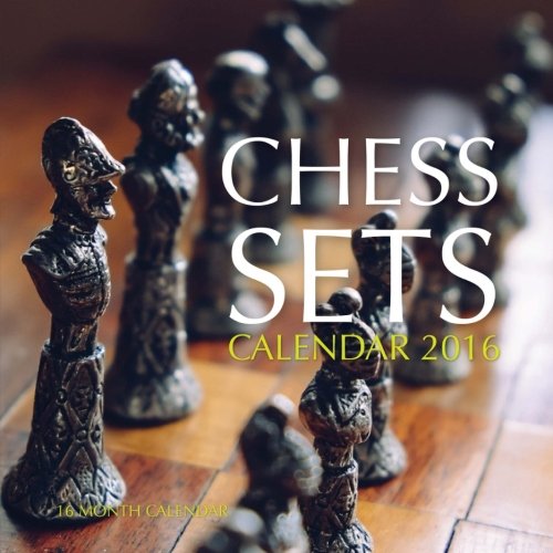 Chess Sets Calendar 2016: 16 Month Calendar