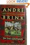 On the Contrary: A Novel : Being the Life of a Famous Rebel, Soldier, Traveller, Explorer, Reader, Builder, Scribe, Latinist, Lover and Liar