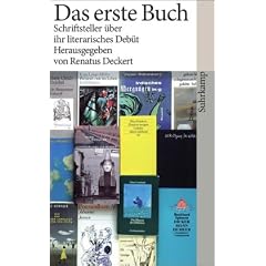 Das erste Buch: Schriftsteller �ber ihr literarisches Deb�t