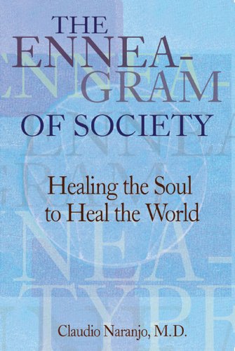The Enneagram of Society: Healing the Soul to Heal the World (Consciousness Classics)