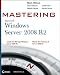 Mastering Microsoft Windows Server 2008 R2