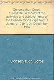 Conservation Corps, 1959-1969 : a record of the activities and achievements of the Conservation Corps from 1 January 1959 to 31 December 1969