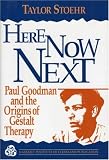 Here Now Next
 Paul Goodman and the Origins of Gestalt Therapy ("Gestalt Institute of Cleveland Book Series),
Taylor Stoehr