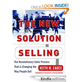 The New Solution Selling : The Revolutionary Sales Process That is Changing the Way People Sell
