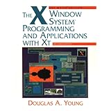The X Window System: Programming and Applications with Xt, OSF/Motif (2nd Edition)