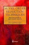 Model Order Reduction Techniques: with Applications in Finite Element Analysis