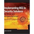 Implementing 802.1X Security Solutions for Wired and Wireless Networks