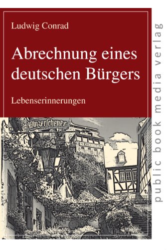 Abrechnung eines deutschen Bürgers: Lebenserinnerungen (public book media verlag) (German Edition)