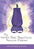 The World's Most Magnificent Vacuum Cleaner